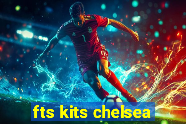 fts kits chelsea
